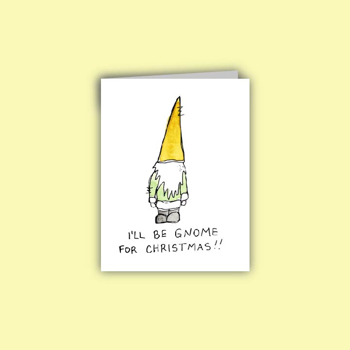 I'll be Gnome for Christmas Card