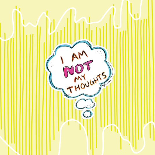 "I am not my thoughts" Sticker