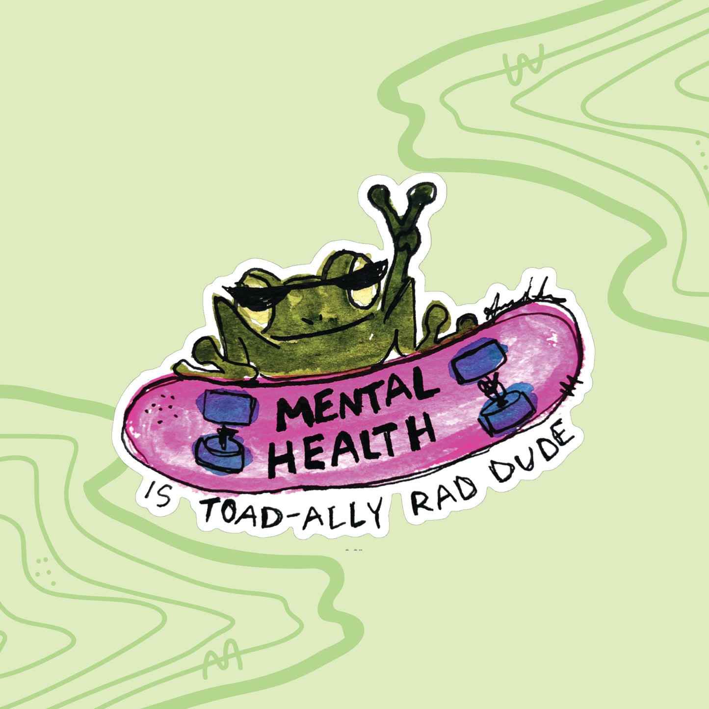 "Mental Health is Toad-ally Rad Dude" Sticker