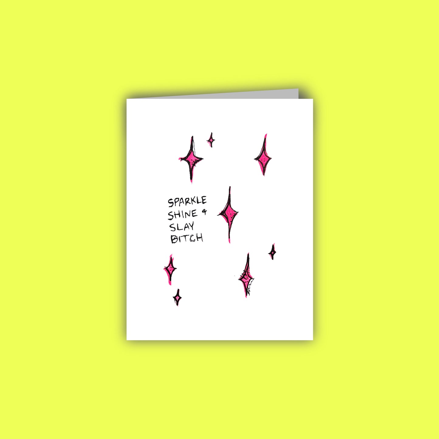 Sparkle, Shine, & Slay Bitch Card