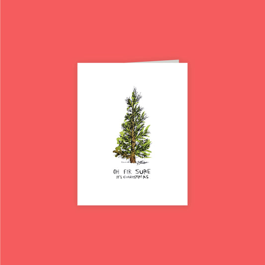 Oh Fir Sure It's Christmas Card