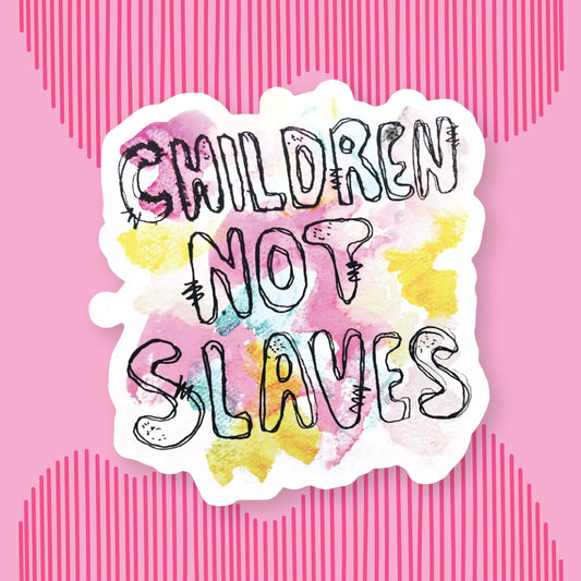 Children Not Slaves Sticker
