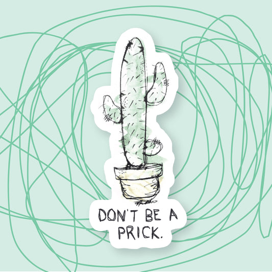 Don't Be a Prick Sticker
