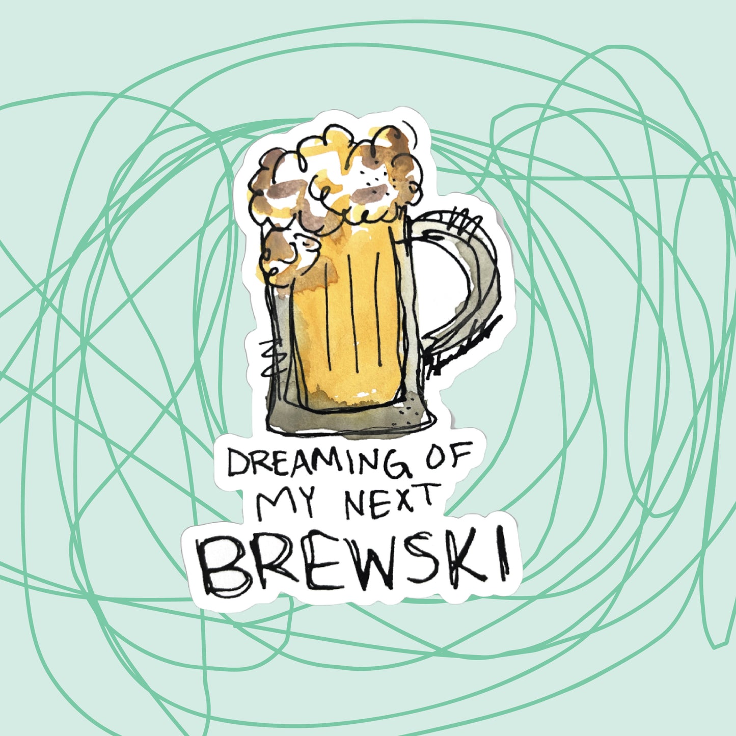 "Dreaming of my Next Brewski" Sticker