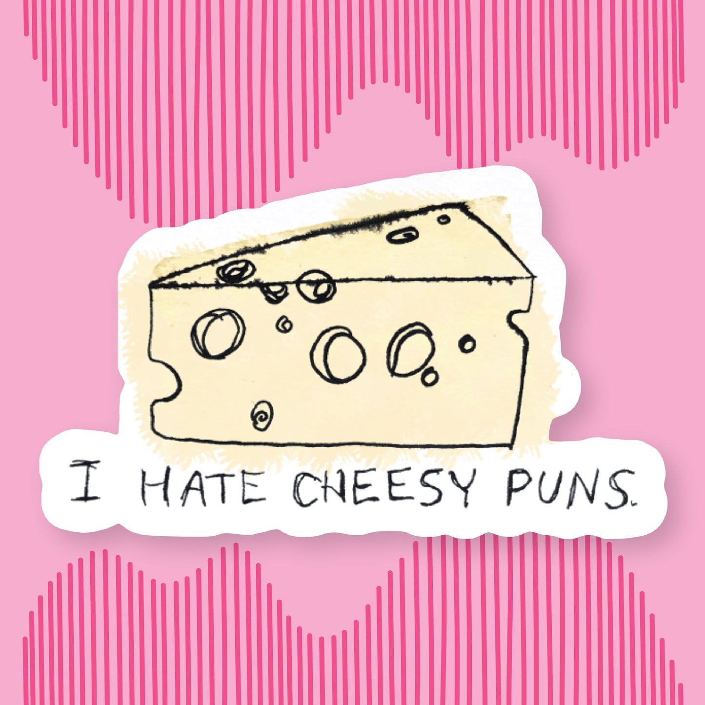 I Hate Cheesy Puns Sticker