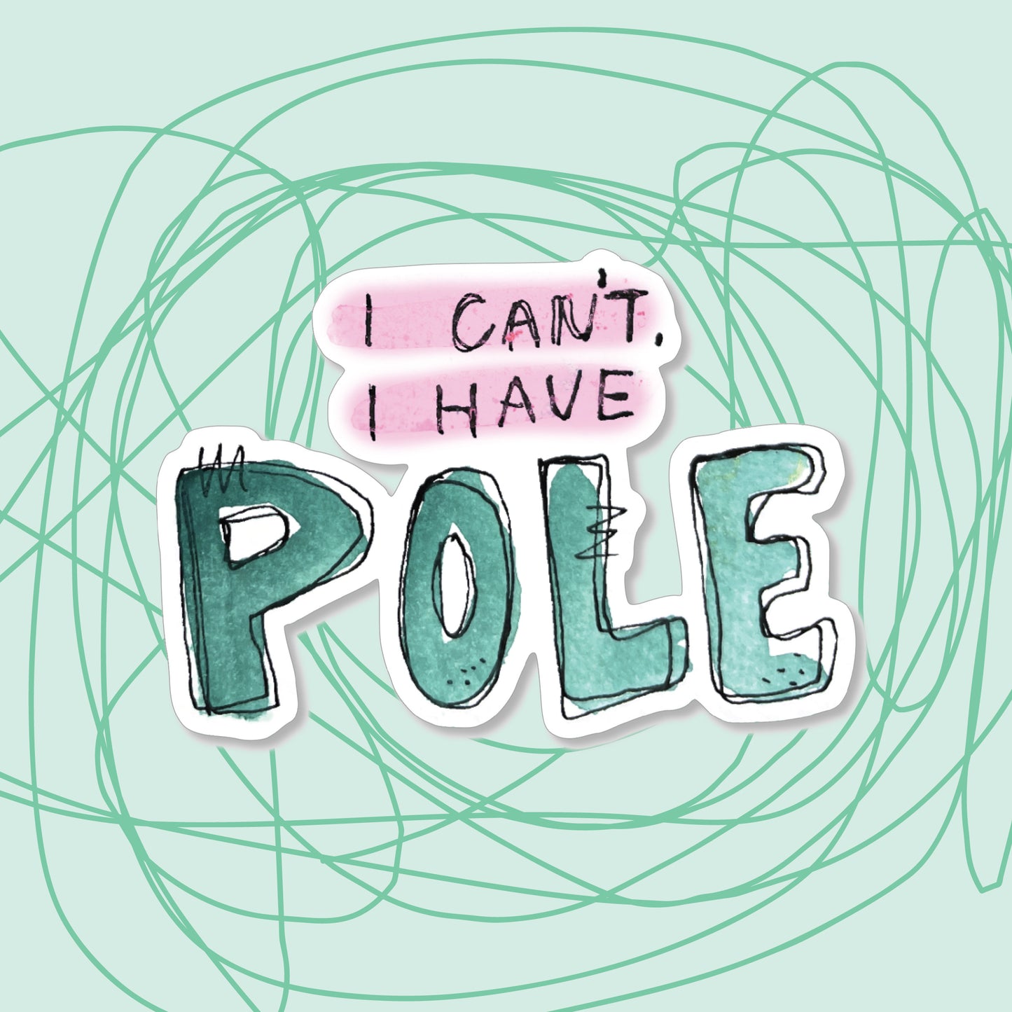 "I can't, I have Pole" Sticker