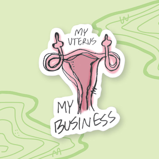 "My Uterus My Business" Sticker