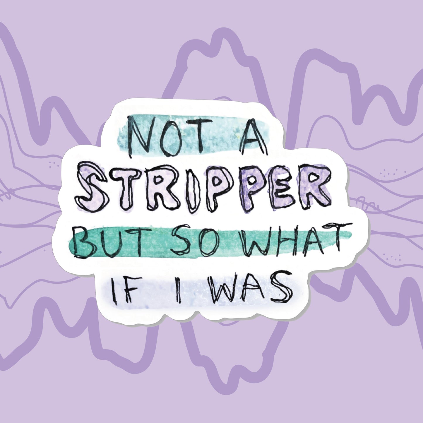 "Not a Stripper" Sticker