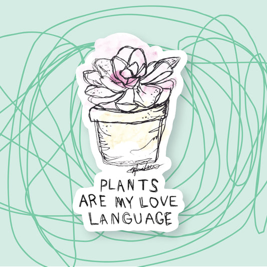 Plants are my Love Language Sticker