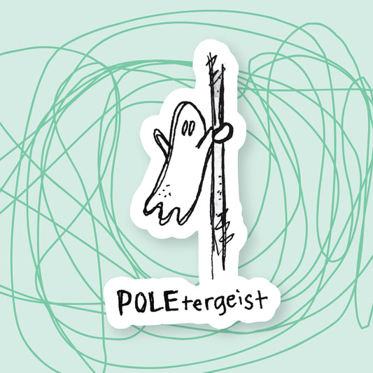 "Poletergeist" Sticker