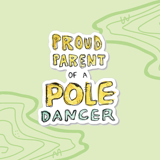 "Proud Parent of a Pole Dancer" Sticker