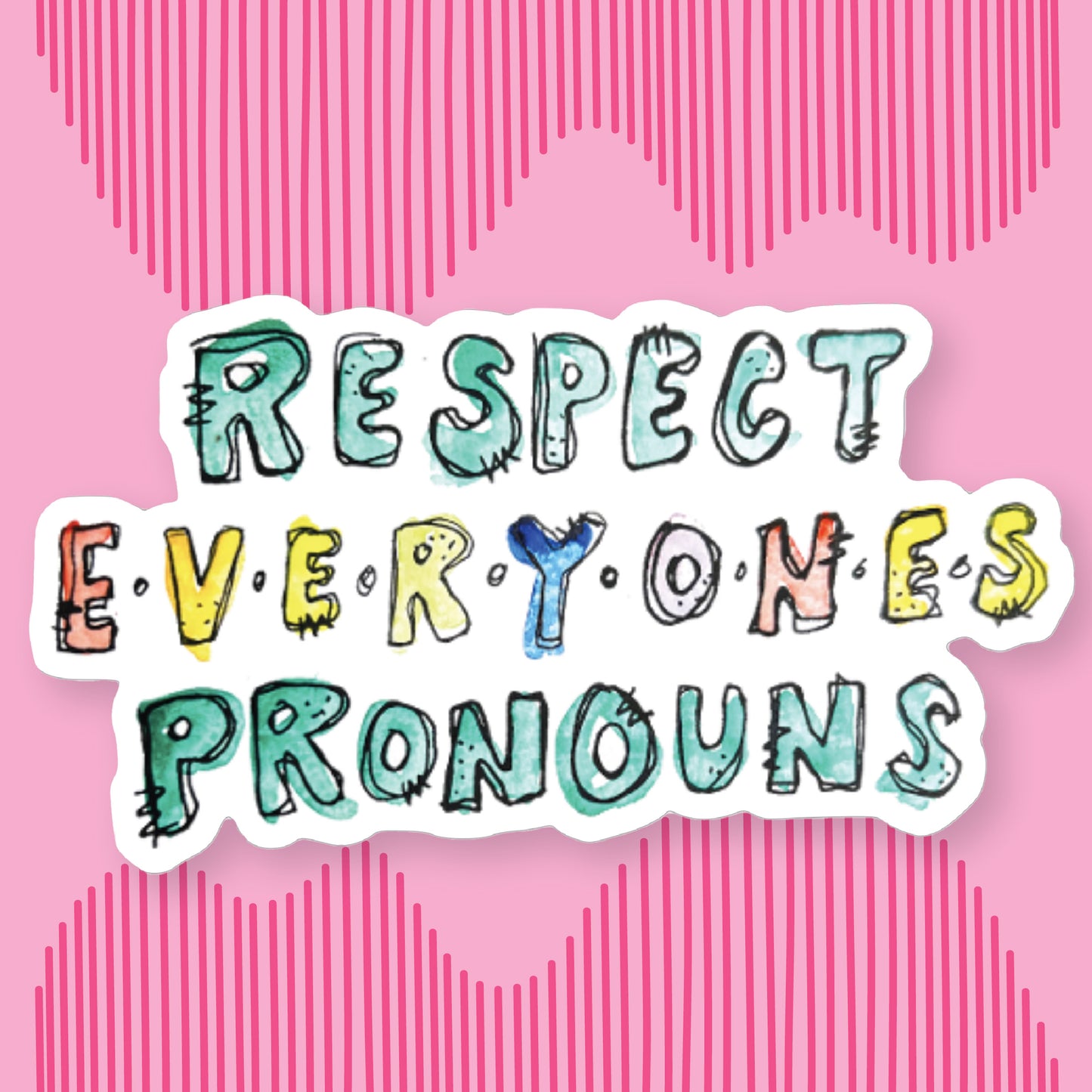 Respect Everyone's Pronouns Sticker