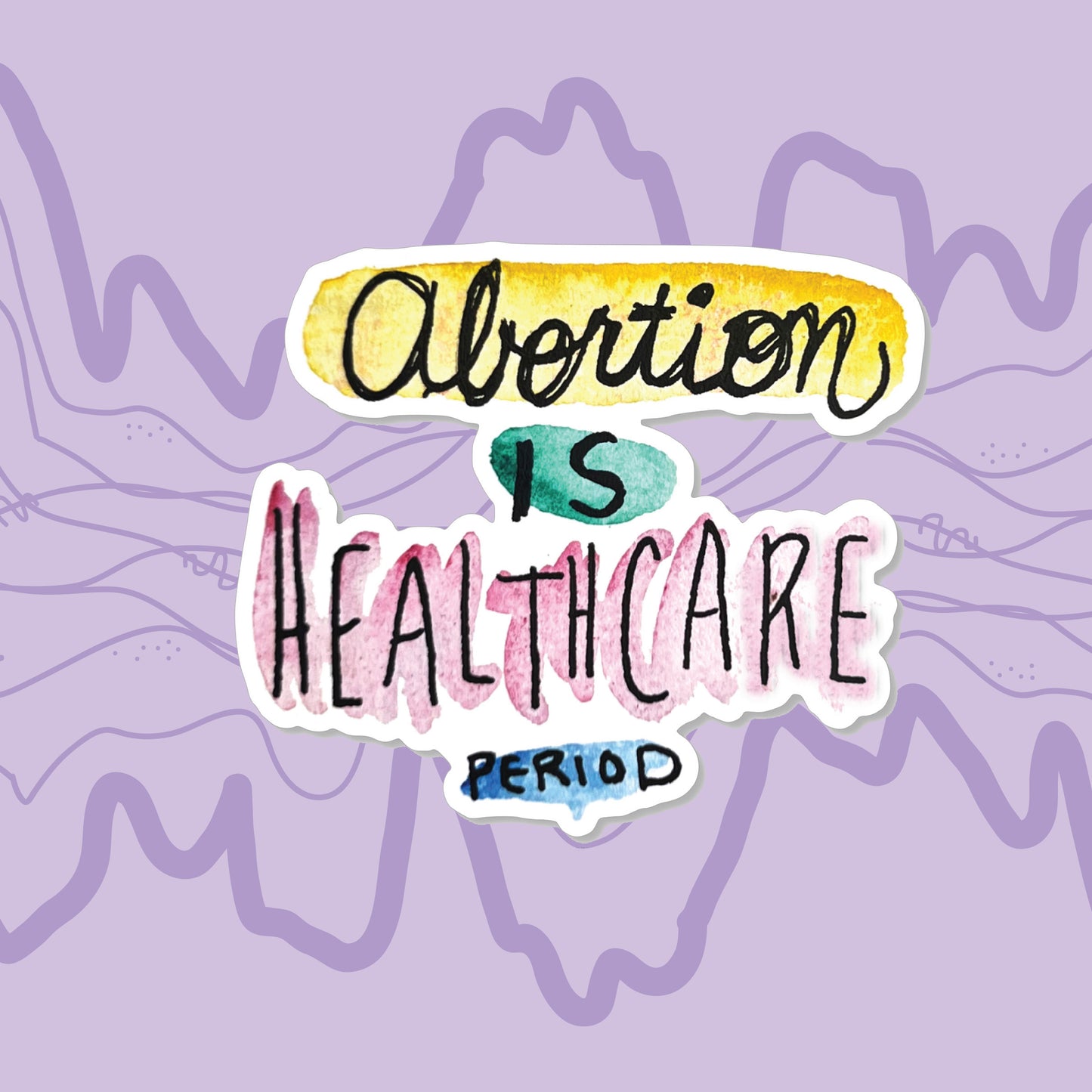 Abortion is Healthcare Sticker