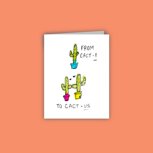 Cact-i to Cact-us Card