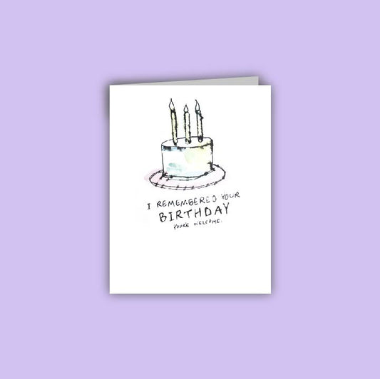 I remembered your Birthday Card