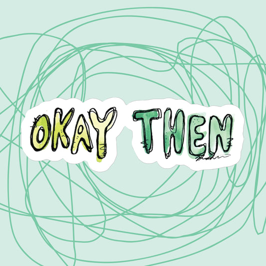 "Okay Then" Sticker