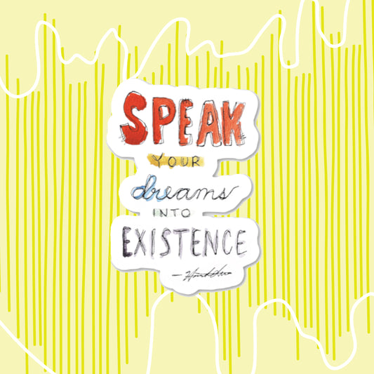 "Speak Your Dreams" Sticker