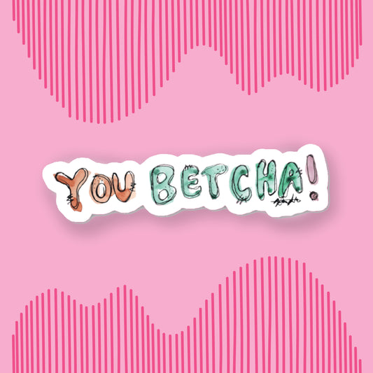 "You Betcha" Sticker